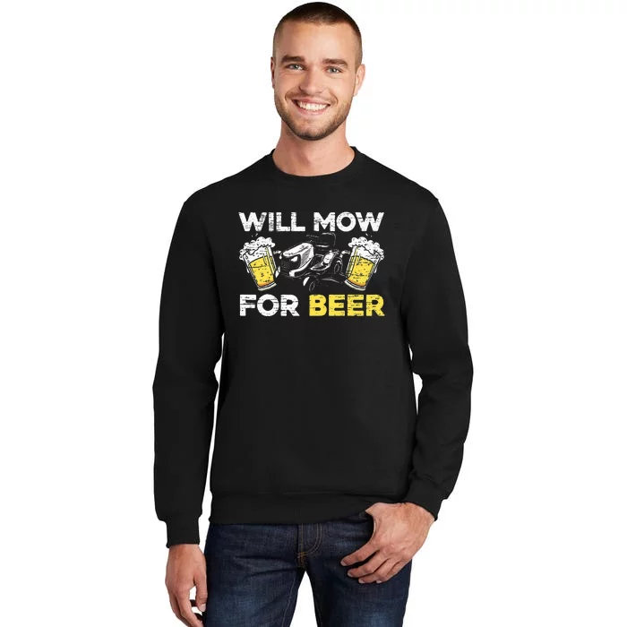 Will Mow For Beer Mower Lawn Mowing Sweatshirt