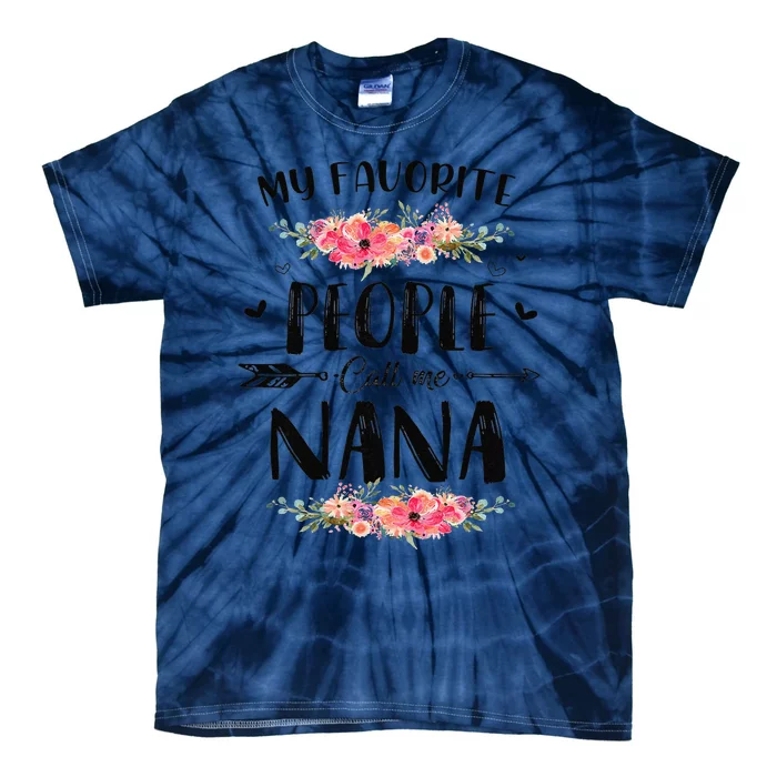 Womens My Favorite People Call Me Nana Tee Mother's Day Gift Tie-Dye T-Shirt