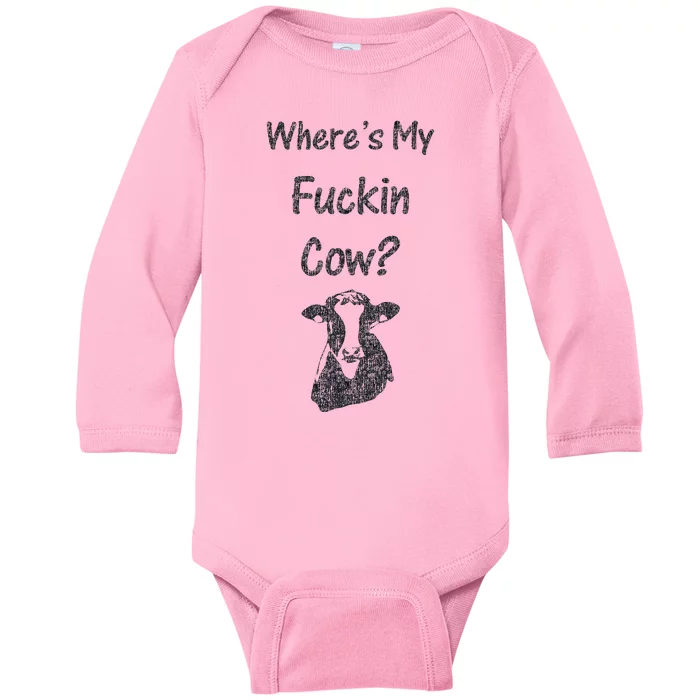 WhereS My Fucking Cow Funny Farmer Baby Long Sleeve Bodysuit