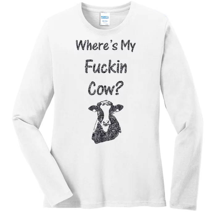 WhereS My Fucking Cow Funny Farmer Ladies Long Sleeve Shirt