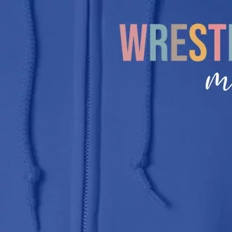 Wrestling Mom Gift Full Zip Hoodie