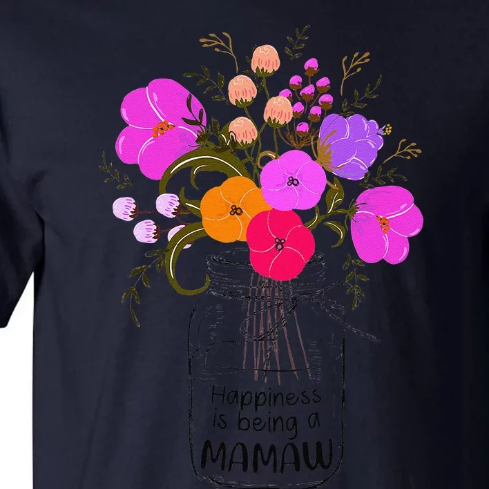 Women Mom Grandma Floral Gift Happiness Is Being A Mamaw Tall T-Shirt