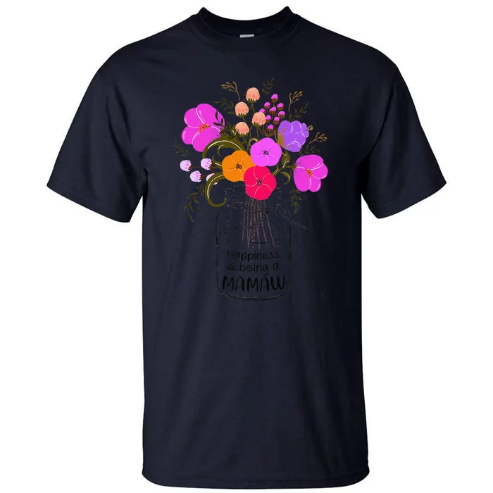 Women Mom Grandma Floral Gift Happiness Is Being A Mamaw Tall T-Shirt