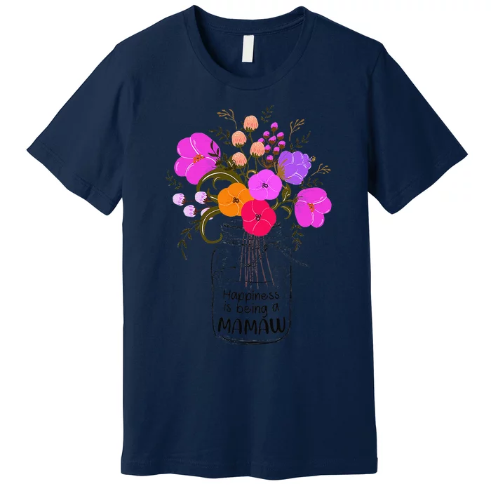 Women Mom Grandma Floral Gift Happiness Is Being A Mamaw Premium T-Shirt