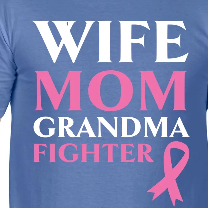 Wife Mom Grandma Fighter Breast Cancer Warrior Cool Gift Comfort Colors T-Shirt