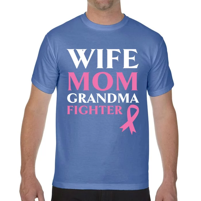 Wife Mom Grandma Fighter Breast Cancer Warrior Cool Gift Comfort Colors T-Shirt