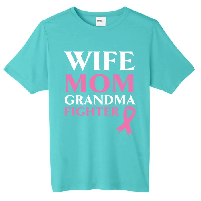 Wife Mom Grandma Fighter Breast Cancer Warrior Cool Gift ChromaSoft Performance T-Shirt