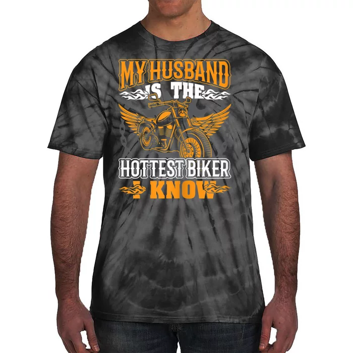 Womens My Husband Is The Hottest Biker I Know Motorcycles Tie-Dye T-Shirt