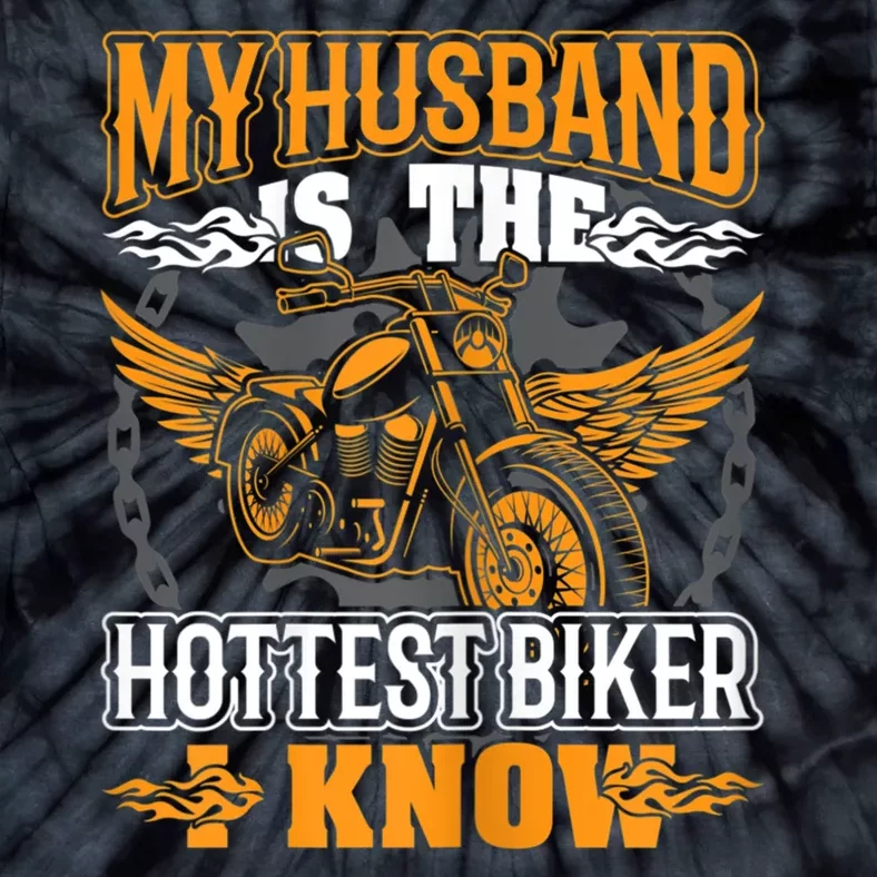 Womens My Husband Is The Hottest Biker I Know Motorcycles Tie-Dye T-Shirt