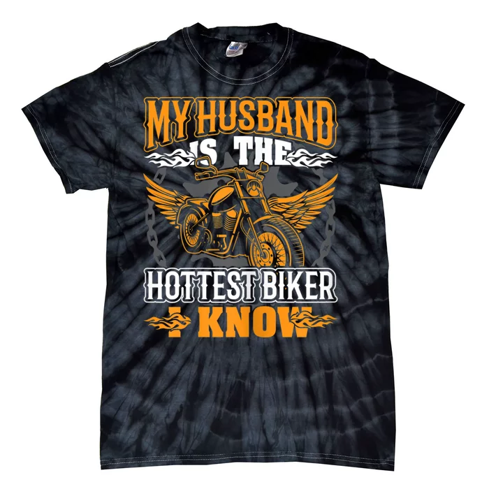 Womens My Husband Is The Hottest Biker I Know Motorcycles Tie-Dye T-Shirt