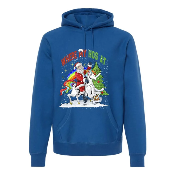 Where My HoS At Santa Claus Riding Unicorn Happy Christmas Gift Premium Hoodie