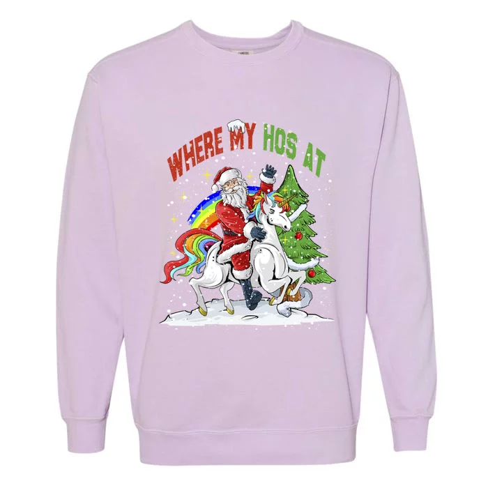 Where My HoS At Santa Claus Riding Unicorn Happy Christmas Gift Garment-Dyed Sweatshirt