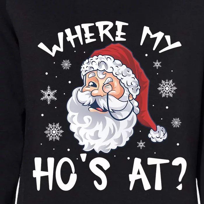 Where My Hos At Christmas Pajamas Santa Adult Humor Funny Womens California Wash Sweatshirt