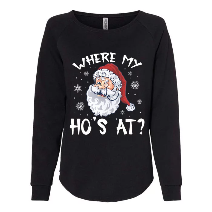 Where My Hos At Christmas Pajamas Santa Adult Humor Funny Womens California Wash Sweatshirt