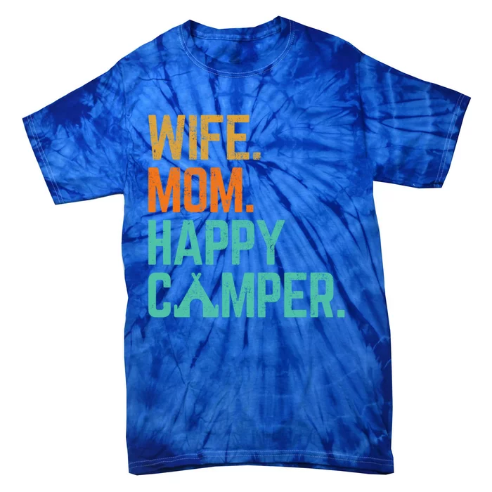 Wife Mom Happy Camper Cute Funny Matching Family Camping Cute Gift Tie-Dye T-Shirt