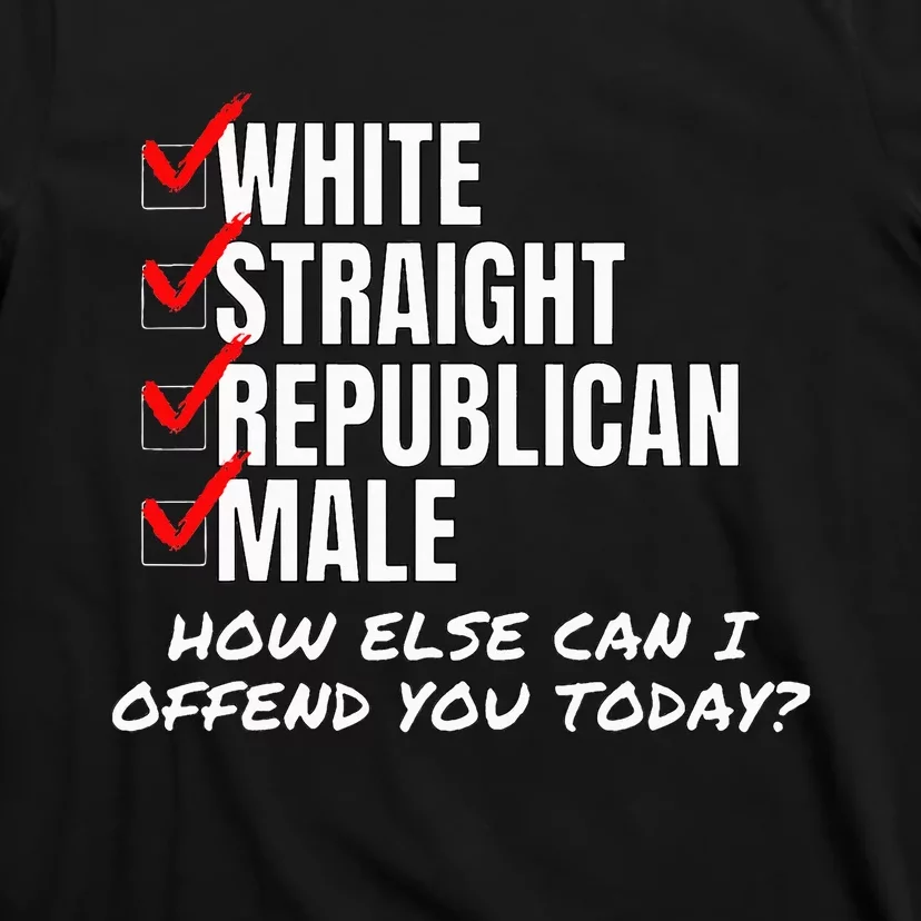 White Male How Can I Offend You T-Shirt