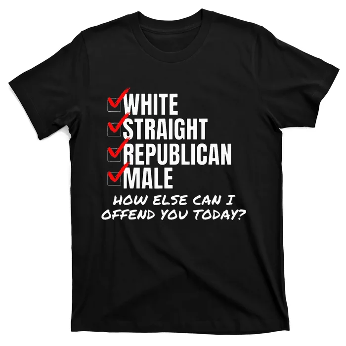 White Male How Can I Offend You T-Shirt