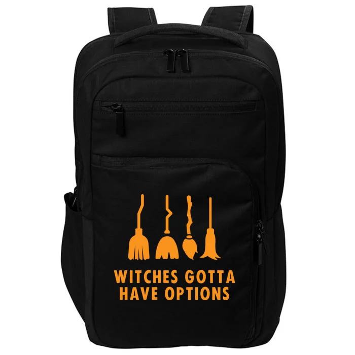 Witches Must Have Have Options (Witches Gotta Have Options) Gift Impact Tech Backpack