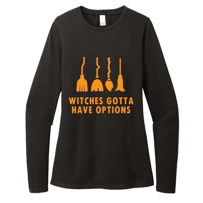 Witches Must Have Have Options (Witches Gotta Have Options) Gift Womens CVC Long Sleeve Shirt