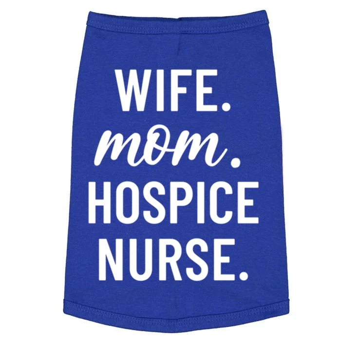 Wife Mom Hospice Nurse Appreciation Gift Doggie Tank