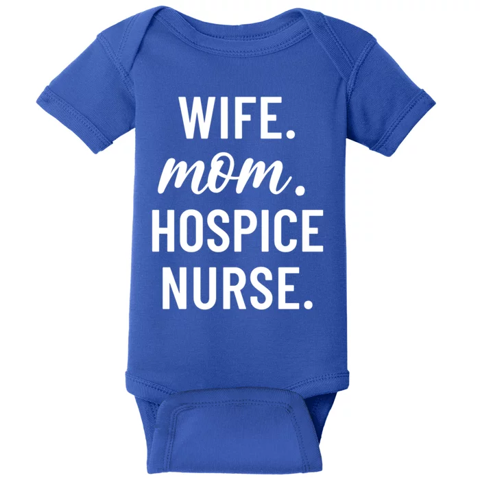 Wife Mom Hospice Nurse Appreciation Gift Baby Bodysuit