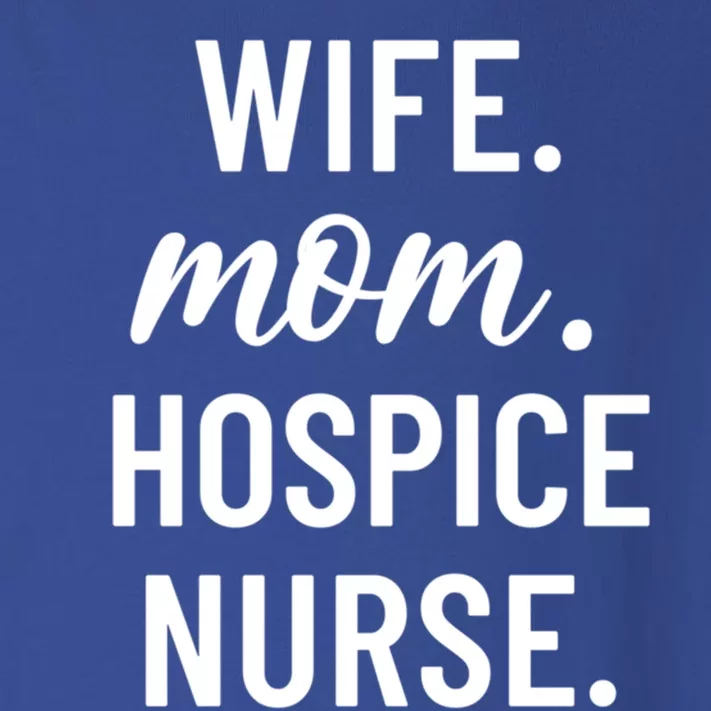 Wife Mom Hospice Nurse Appreciation Gift Toddler Long Sleeve Shirt