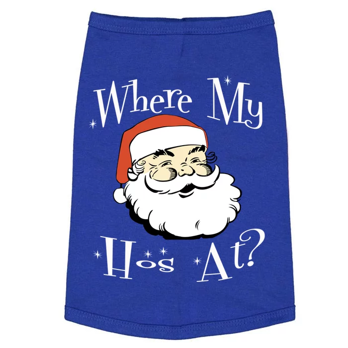 Where My Hos At Christmas Funny Adult Santa Claus Hoes Gift Doggie Tank