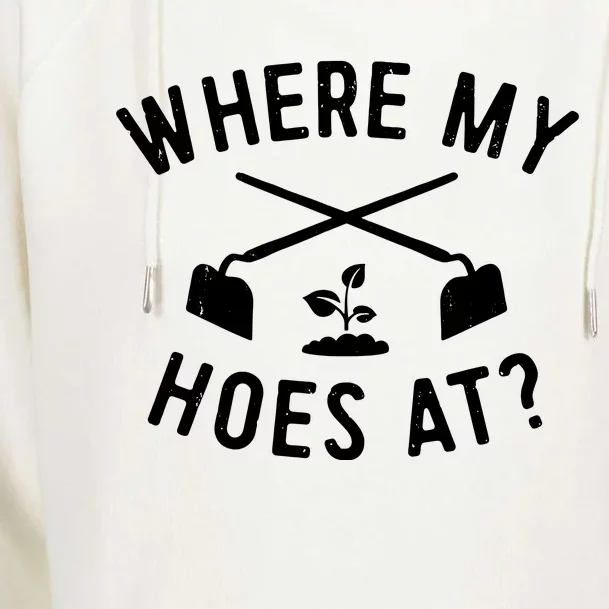 Where My Hoes At Womens Funnel Neck Pullover Hood