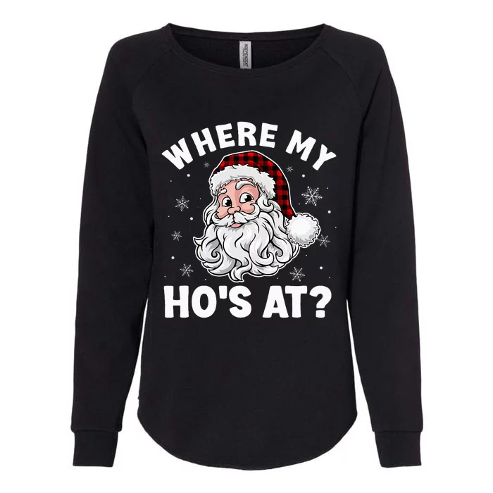 Where My Hos At Christmas Pajamas Santa Humor Funny Womens California Wash Sweatshirt