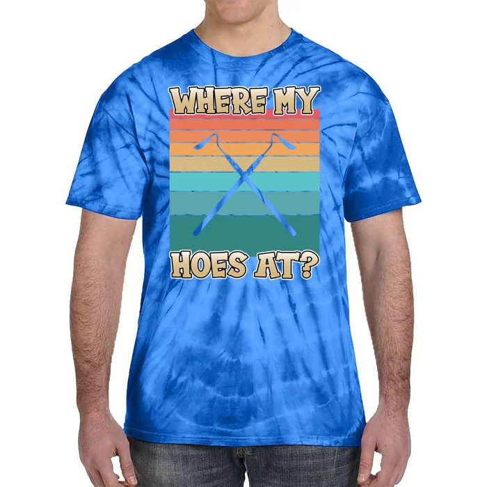 Where My Hoes At Funny Gardening Great Gift For Gardeners Gift Tie-Dye T-Shirt