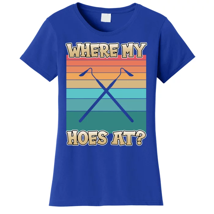 Where My Hoes At Funny Gardening Great Gift For Gardeners Gift Women's T-Shirt