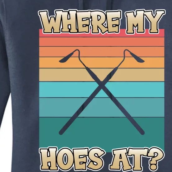 Where My Hoes At Funny Gardening Great Gift For Gardeners Gift Women's Pullover Hoodie