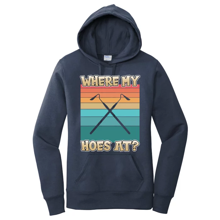 Where My Hoes At Funny Gardening Great Gift For Gardeners Gift Women's Pullover Hoodie