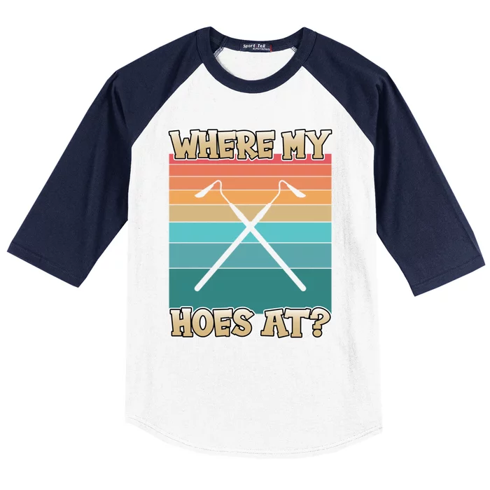 Where My Hoes At Funny Gardening Great Gift For Gardeners Gift Baseball Sleeve Shirt