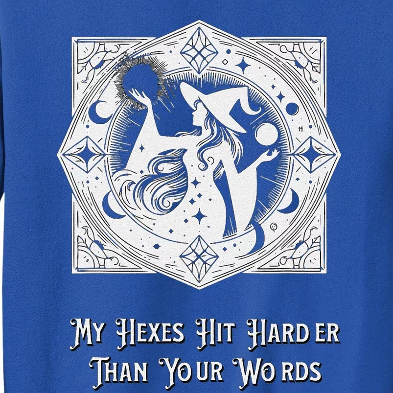 Witch My Hexes Hit Harder Than Your Words Magic Wicked Vamp Tall Sweatshirt