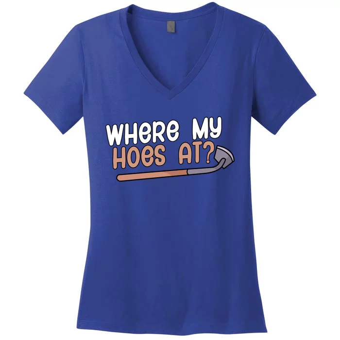 Where My Hoes At Gardeners Gift Women's V-Neck T-Shirt