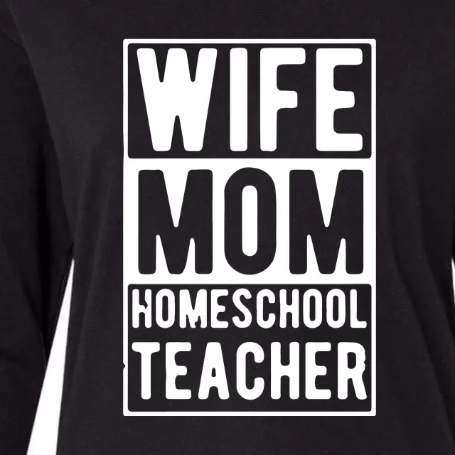 Wife Mom Homeschool Teacher Mother's Day Gift Womens Cotton Relaxed Long Sleeve T-Shirt