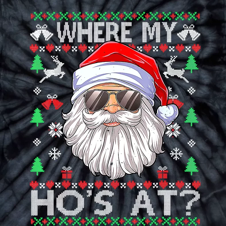 Where My Hos At Christmas Pajamas Santa Adult Humor Funny Tie-Dye T-Shirt