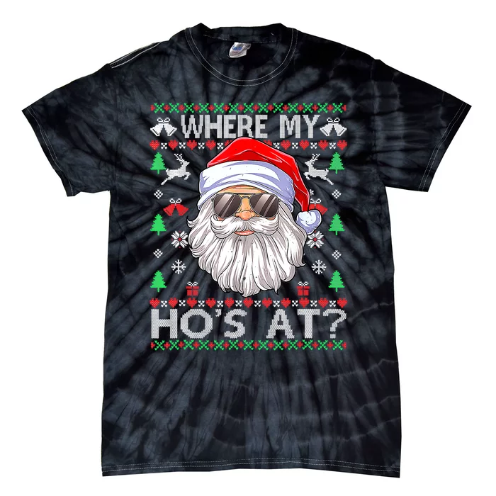 Where My Hos At Christmas Pajamas Santa Adult Humor Funny Tie-Dye T-Shirt