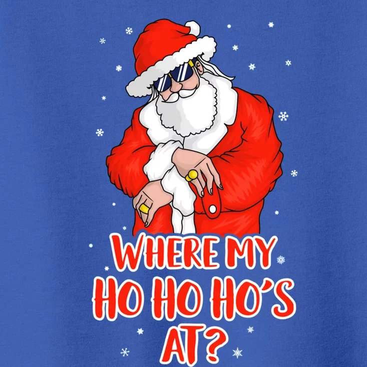 Where My Ho Ho Ho's At Inappropriate Funny Christmas Adult Gift Toddler T-Shirt