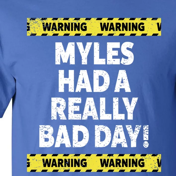 Warning Myles Had A Really Bad Day Mood Grumpy Name Funny Gift Tall T-Shirt