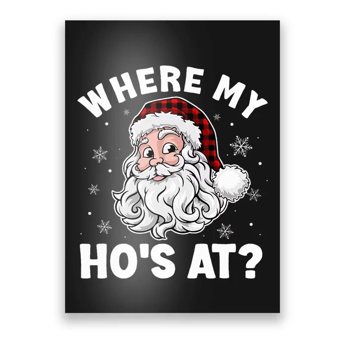 Where My Hos At Christmas Pajamas Santa Adult Humor Funny Poster