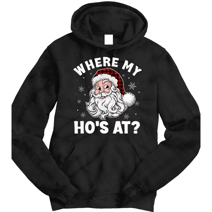 Where My Hos At Christmas Pajamas Santa Adult Humor Funny Tie Dye Hoodie