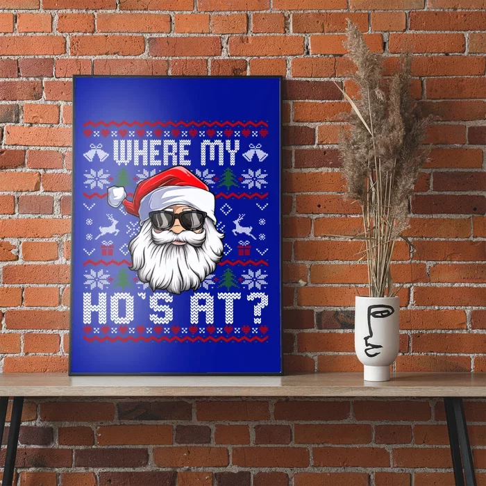 Where My Hos At Ugly Christmas Sweater Santa Claus Style Gift Poster