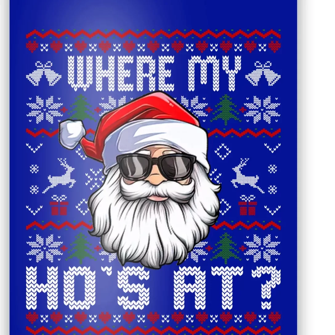 Where My Hos At Ugly Christmas Sweater Santa Claus Style Gift Poster