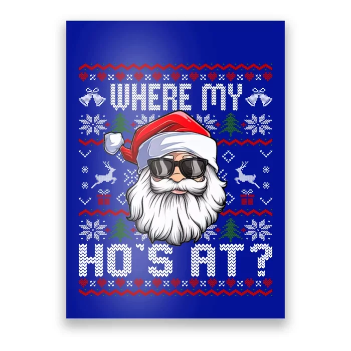 Where My Hos At Ugly Christmas Sweater Santa Claus Style Gift Poster