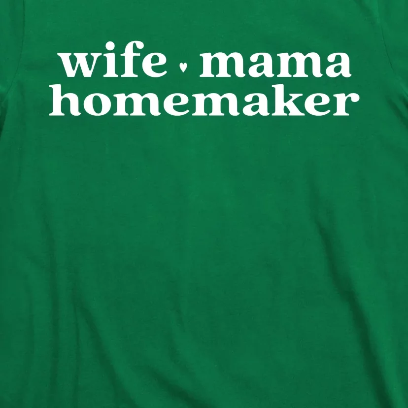 Wife Mama Homemaker T-Shirt