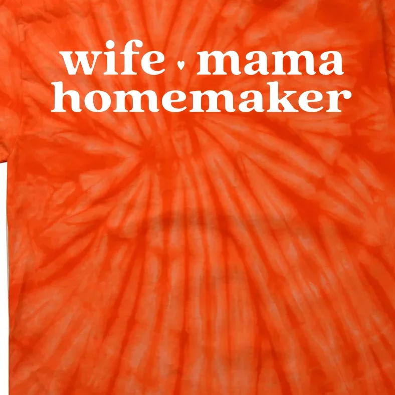 Wife Mama Homemaker Tie-Dye T-Shirt