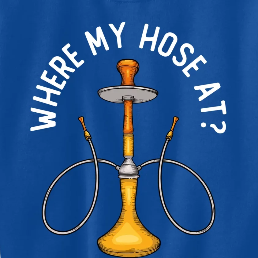 Where My Hose At Funny Hookah Smoking Shisha Smoker Gift Kids Sweatshirt