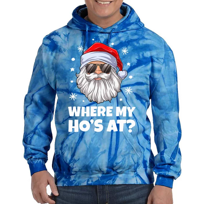 Where My Ho's At Funny Christmas Santa Inappropriate Tie Dye Hoodie